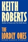 Keith Roberts - Lordly Ones
