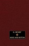 O. Henry - Sixes and Sevens