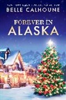 Belle Calhoune, Calhoune Belle - Forever in Alaska