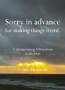 Dave Tarnowski - Sorry in advance for making things weird.