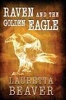 Lauretta Beaver - Raven and the Golden Eagle