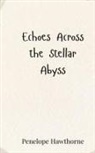 Penelope Hawthorne - Echoes Across the Stellar Abyss