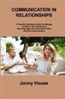 Jonny House - COMMUNICATION IN RELATIONSHIPS