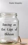 Dante Kingsley - Dancing on the Edge of Oblivion