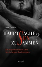 Insa Tiabilis - Hauptsache Sex zusammen?