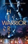 Amelia Blackwood - Heart Of A Warrior