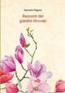Gennaro Pagano - Racconti dei giardini ritrovati