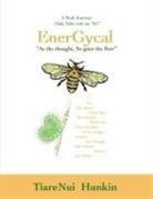 Tiarenui Hunkin - ENERGYCAL, "As the Thought, So goes the flow"