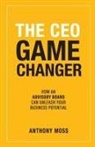 Anthony Moss - The CEO Game Changer