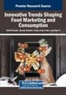 Ahmad Albattat, Fatima Zahra FAKIR, Zahid Hussain - Innovative Trends Shaping Food Marketing and Consumption