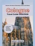 Joshua C. Edwards - Cologne Travel Guide 2025/2026