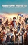 Kimberley Garth-James - Revolutionary Widows Act