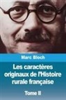 Marc Bloch - Les caractères originaux de l'Histoire rurale française