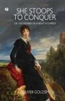 Oliver Goldsmith - She Stoops to Conquer; Or, The Mistakes of a Night