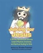 Brooke Freeman - Juicing for Jesus