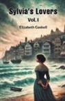 Elizabeth Gaskell - Sylvia's Lovers Vol. I
