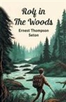Ernest Thompson Seton - Rolf in the Woods