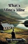George Macdonald - What's Mine's Mine Vol. III