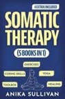 Anika Sullivan - Somatic Therapy Workbook (5 in 1)