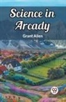 Grant Allen - Science in Arcady