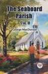 George Macdonald - The Seaboard Parish Vol. II