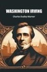Charles Dudley Warner - Washington Irving