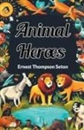 Ernest Thompson Seton - Animal Heroes
