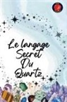 Alina Rubi - Le langage Secret Du Quartz