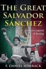 F. Daniel Somrack - The Great Salvador Sanchez