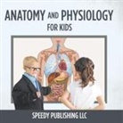 Speedy Publishing Llc - Anatomy And Physiology For Kids