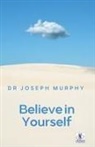 Joseph Murphy - Believe in Yourself