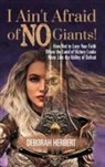 Deborah Herbert - I Ain't Afraid of NO Giants!