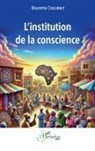 Bourema Coulibaly - L'institution de la conscience
