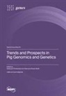 Trends and Prospects in Pig Genomics and Genetics