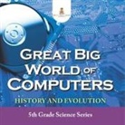 Baby - Great Big World of Computers - History and Evolution