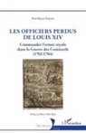 Pol-Henri Poirret - Les officiers perdus de Louis XIV