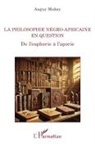 Auguy Makey - La philosophie négro-africaine en question