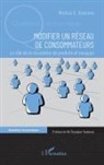 Monica C. Scarano - Modifier un réseau de consommateurs