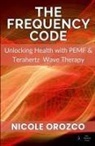 Nicole Elizabeth Orozco - The Frequency Code