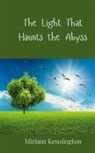 Miriam Kensington - The Light That Haunts the Abyss