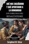 Seraphine D. K. Velsar - Qué nos enseñaron y qué aportaron a la humanidad los emblemas del Renacentismo. Parte I
