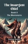 Gustave Aimard - The Insurgent Chief Book II THE MONTONERO