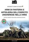 Péter Mujzer - Armi di fanteria e artiglieria dell'esercito ungherese nella WW2