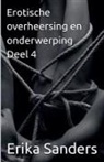 Erika Sanders - Erotische overheersing en onderwerping Deel 4