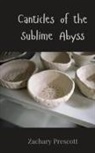 Zachary Prescott - Canticles of the Sublime Abyss
