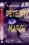 Lucian Zup - Detectiv Marcu