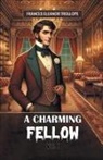 Frances Eleanor Trollope - A Charming Fellow Vol. I