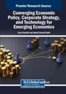 Abdul Samad Dahri, Erum Shaikh - Converging Economic Policy, Corporate Strategy, and Technology for Emerging Economies