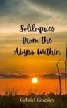 Gabriel Kingsley - Soliloquies from the Abyss Within