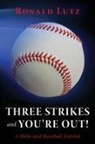 Ronald Lutz - Three Strikes and You're Out!